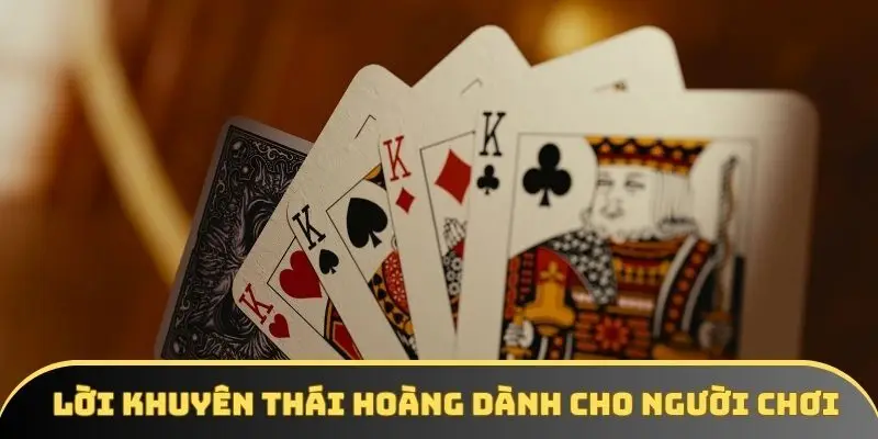 Lời khuyên của Thái Hoàng dành cho người chơi Lời khuyên của Thái Hoàng dành cho người chơi