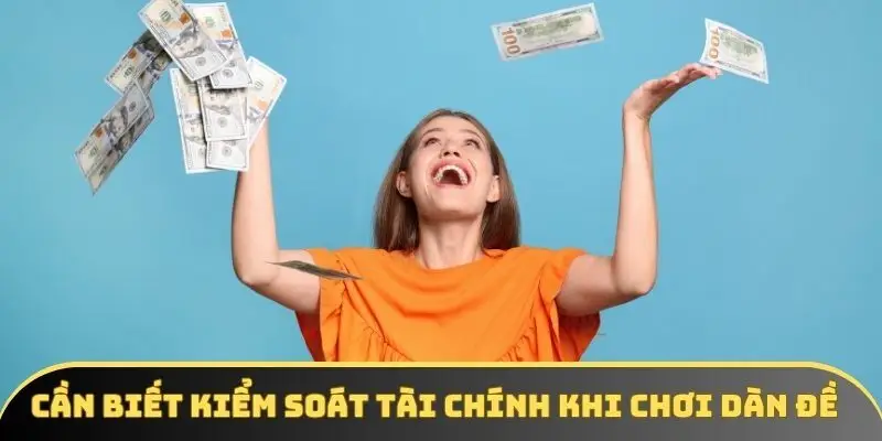 Cần biết kiểm soát tài chính khi chơi dàn đề