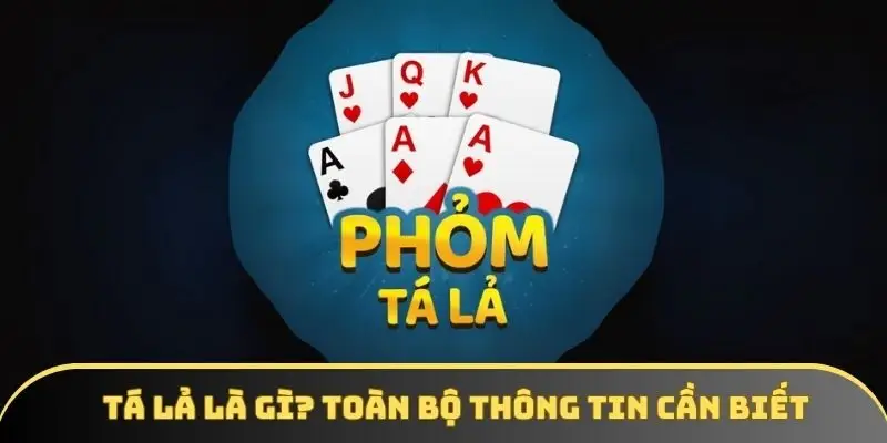 Tá lả là gì? Toàn bộ thông tin cần biết cho người mới chơi