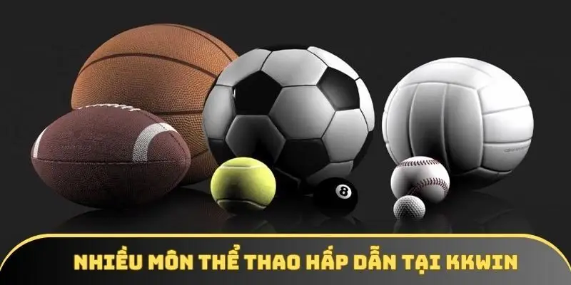 Nhiều môn thể thao hấp dẫn tại KKWIN Nhiều môn thể thao hấp dẫn tại KKWIN